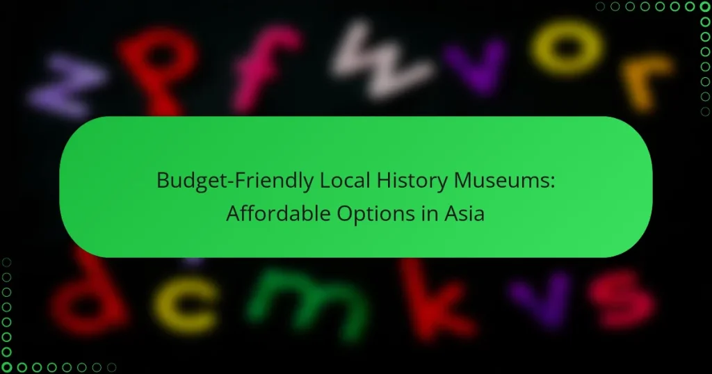 Budget-Friendly Local History Museums: Affordable Options in Asia