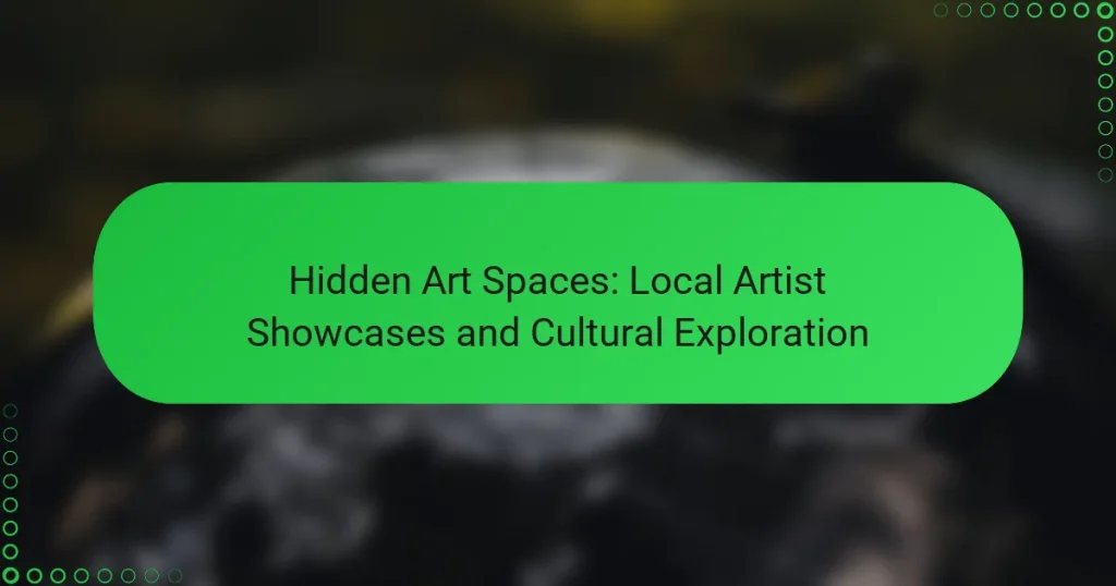 Hidden Art Spaces: Local Artist Showcases and Cultural Exploration