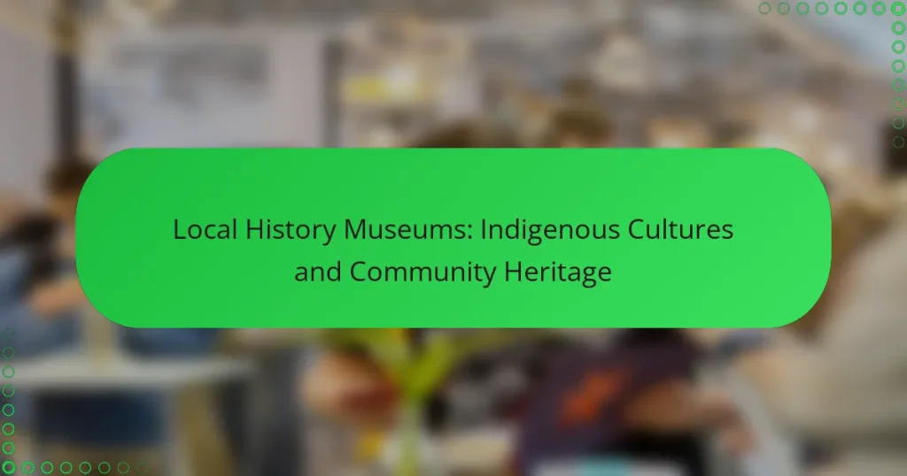 Local History Museums: Indigenous Cultures and Community Heritage