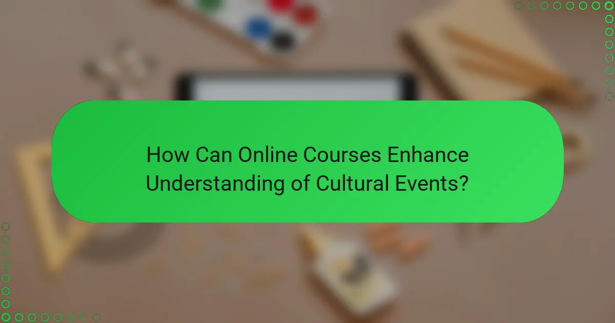 How Can Online Courses Enhance Understanding of Cultural Events?