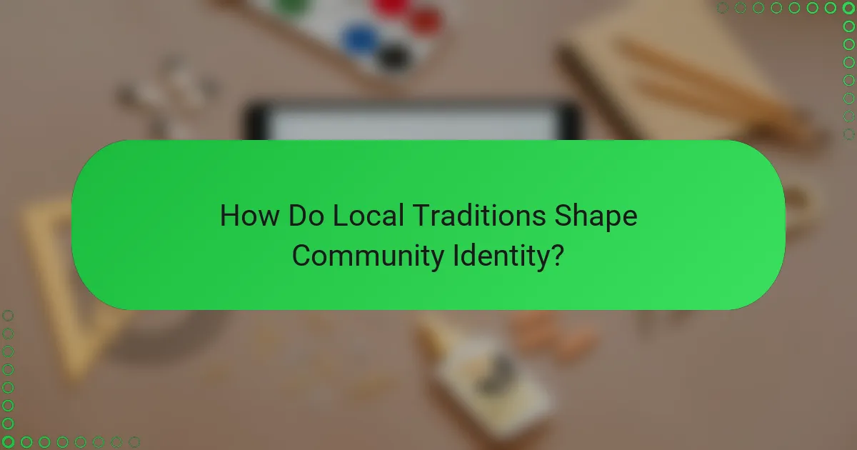 How Do Local Traditions Shape Community Identity?