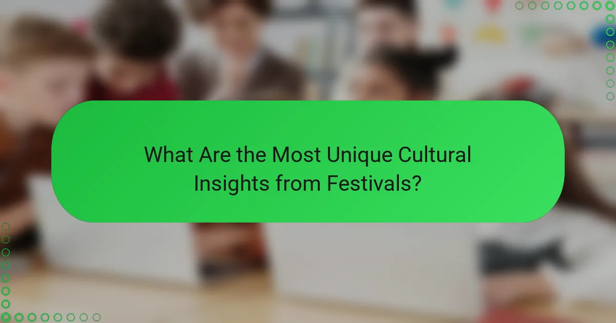What Are the Most Unique Cultural Insights from Festivals?