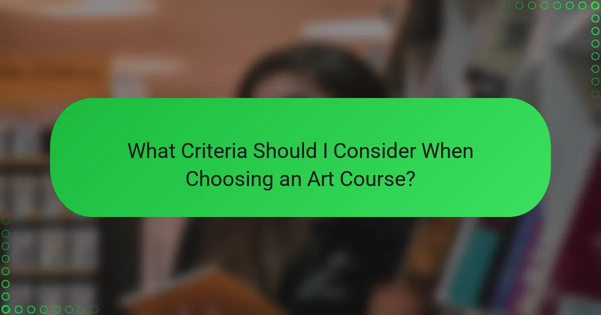 What Criteria Should I Consider When Choosing an Art Course?