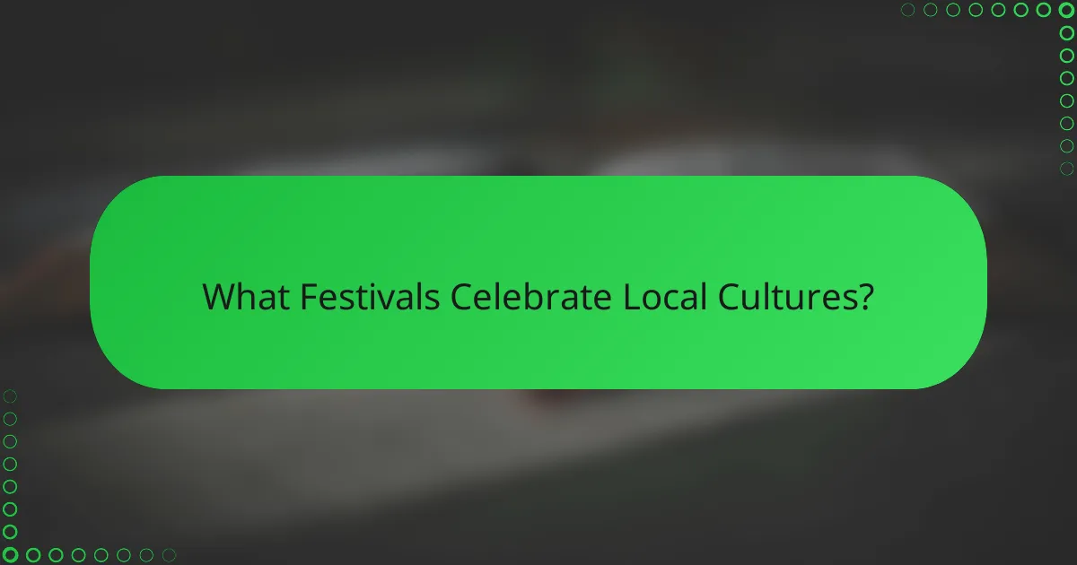 What Festivals Celebrate Local Cultures?
